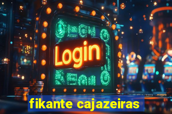 fikante cajazeiras